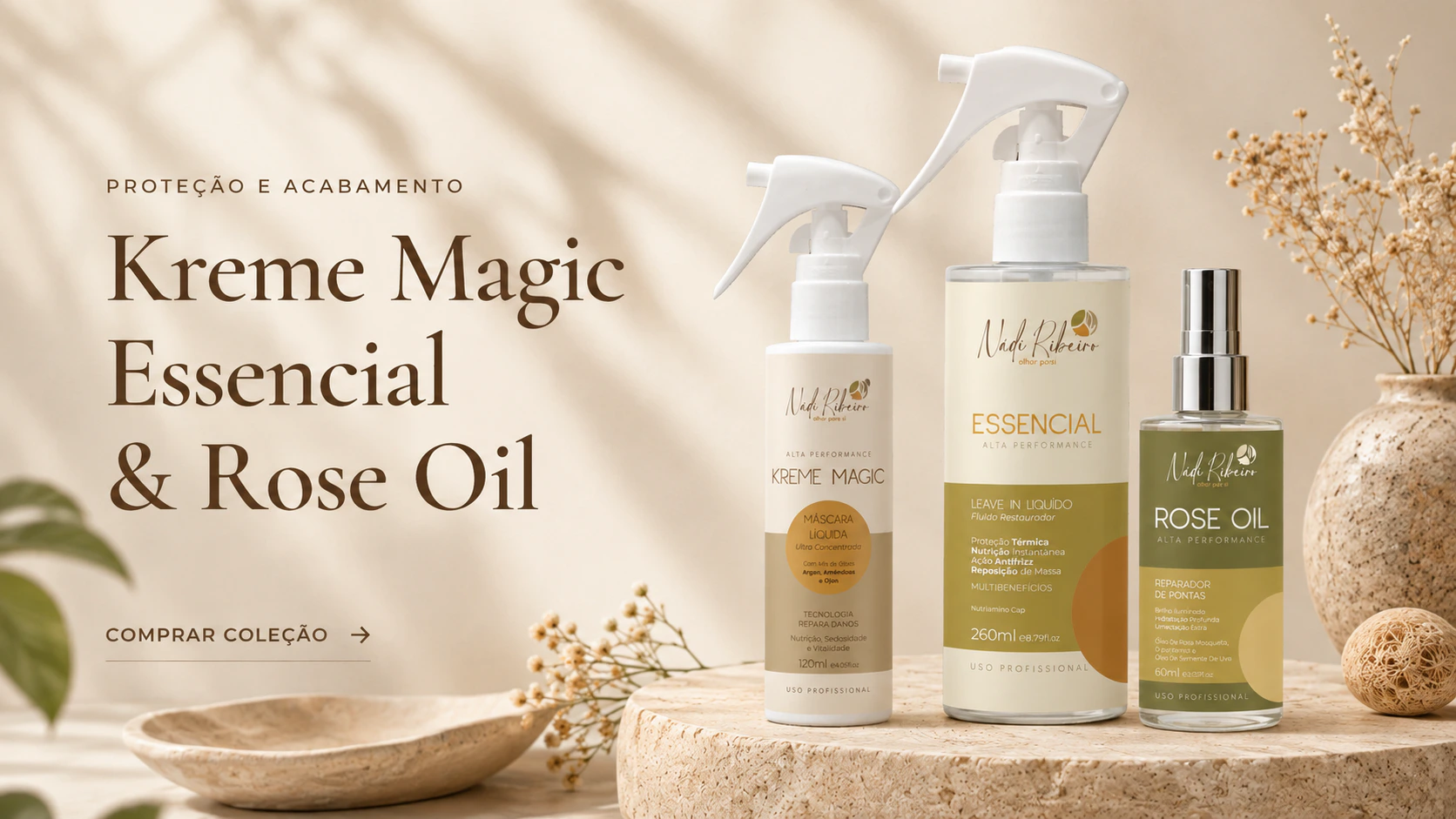 Kreme Magic, Leave-in Essencial e Rose Oil